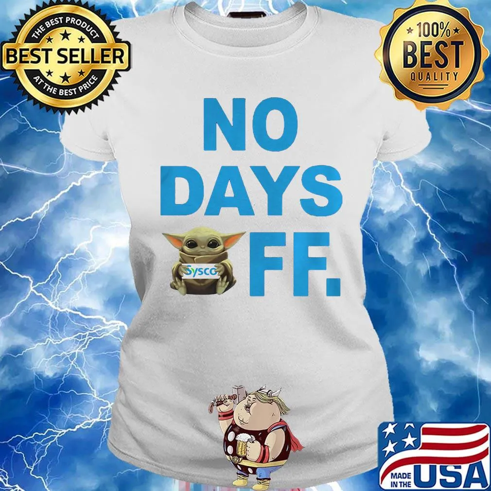 Baby yoda hug sysco no day off s Ladies tee