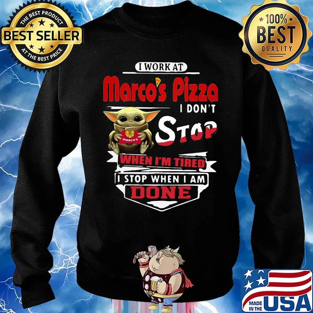 Baby yoda i work at marco's pizza i don't stop when i'm tired i stop when i am done s Sweater