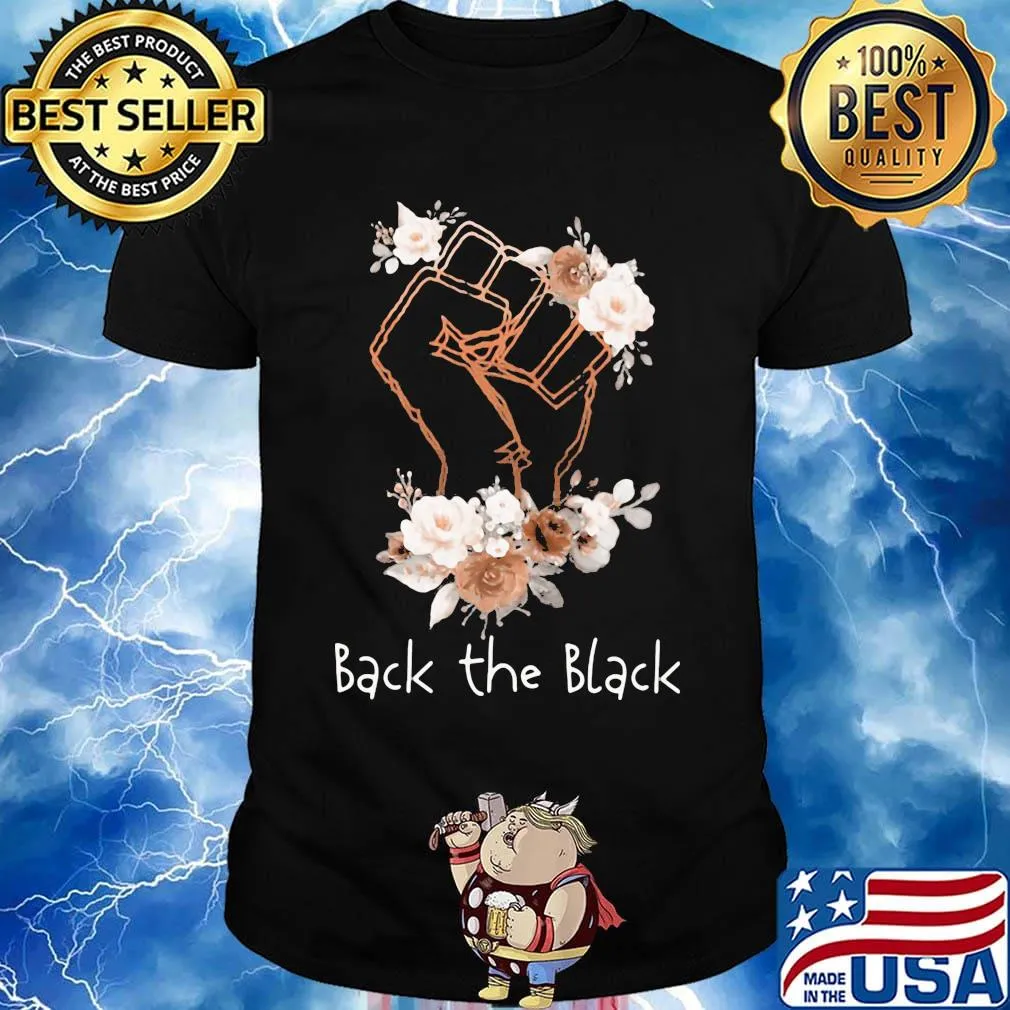 Back the black lives matter flower shirt