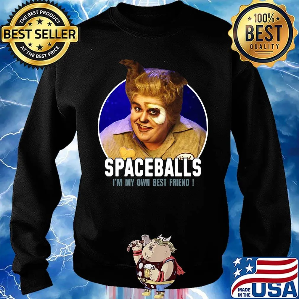 Barf john candy spaceballs i'm my own best friend s Sweater
