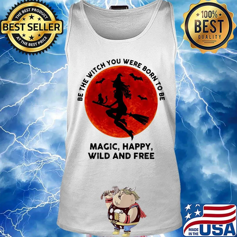 Be the witch you were born to be magic happy wild and tree moon blood s Tank top