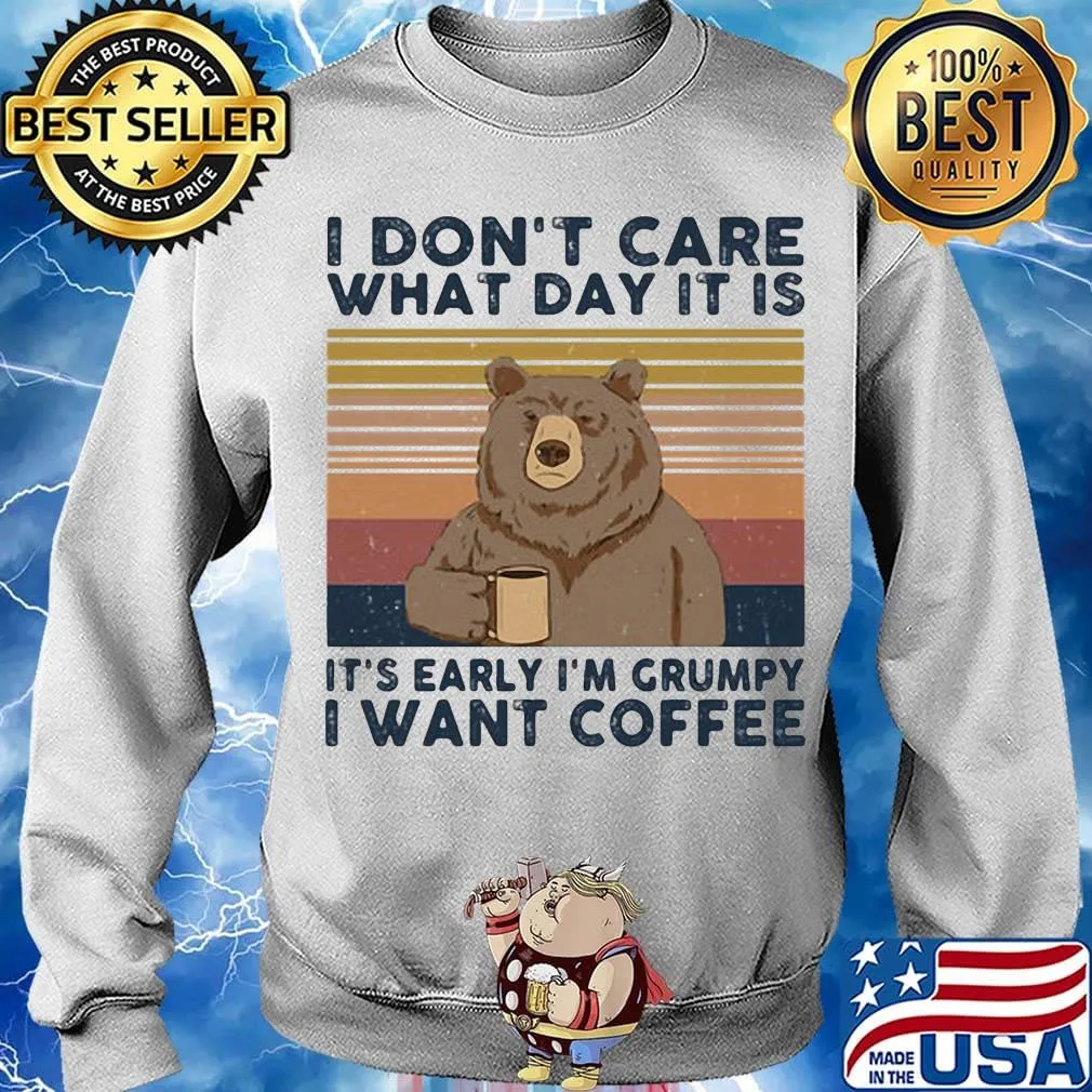 Bear i don't care what day it is it's early i'm grumpy i want coffee vintage retro s Sweater