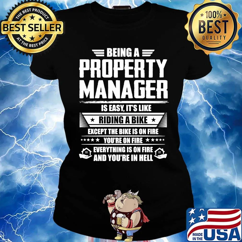 Being a property manager is easy it's like riding a bike except the bike is on fire youre on fire stars s Ladies tee