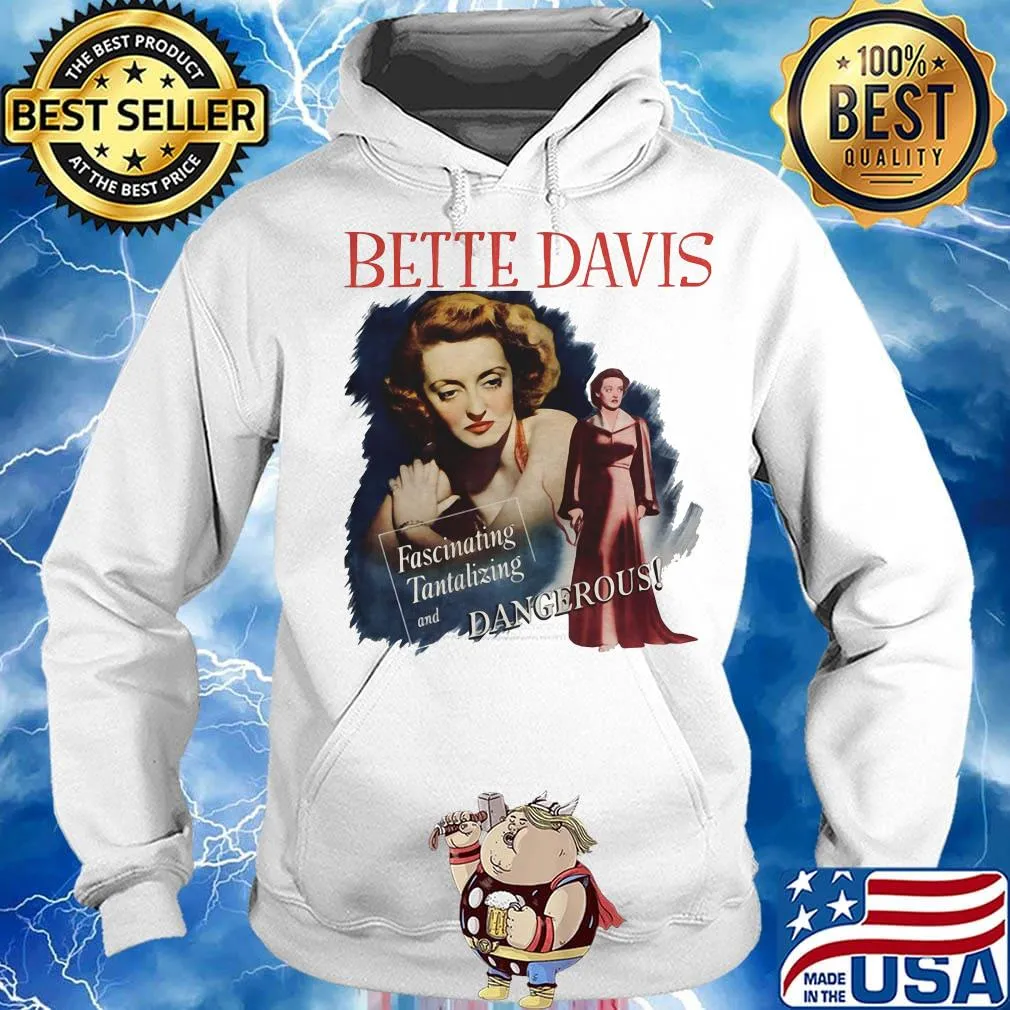 Bette davis fascinating tantalizing and dangerous s Hoodie