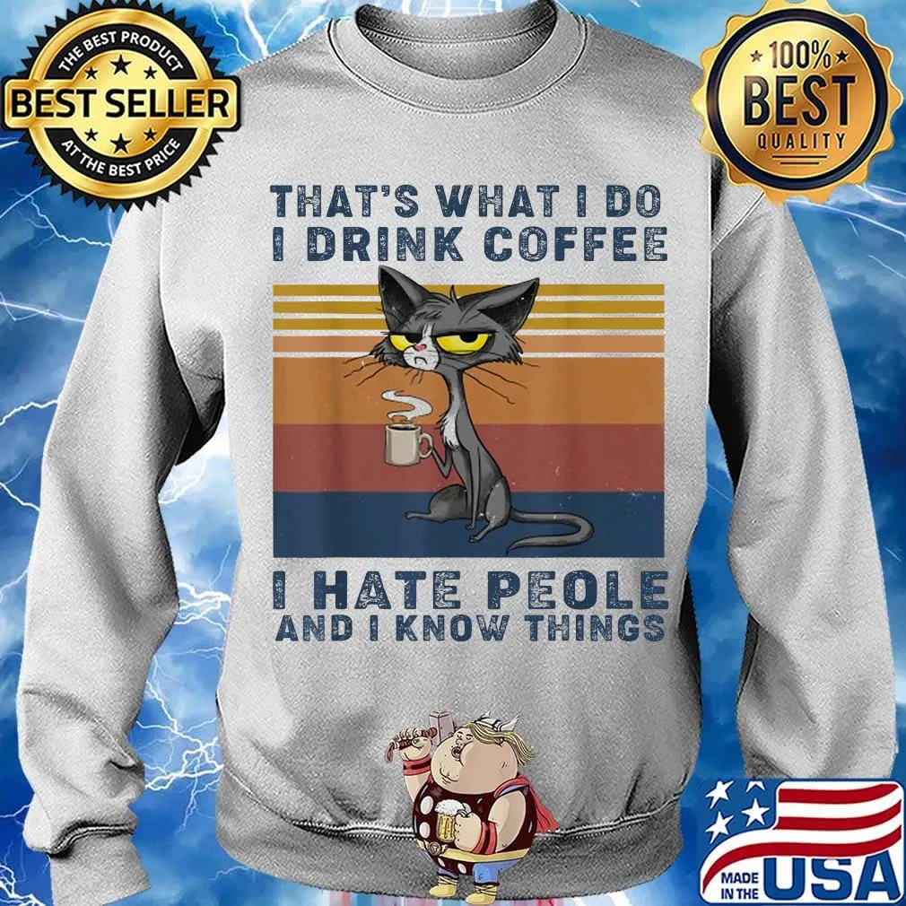 Black cat that's what i do i drink coffee i hate people and i know things vintage retro s Sweater