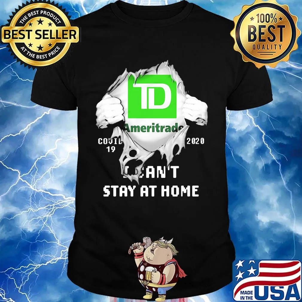 Blood insides ameritrade covid-19 2020 i can't stay at home shirt