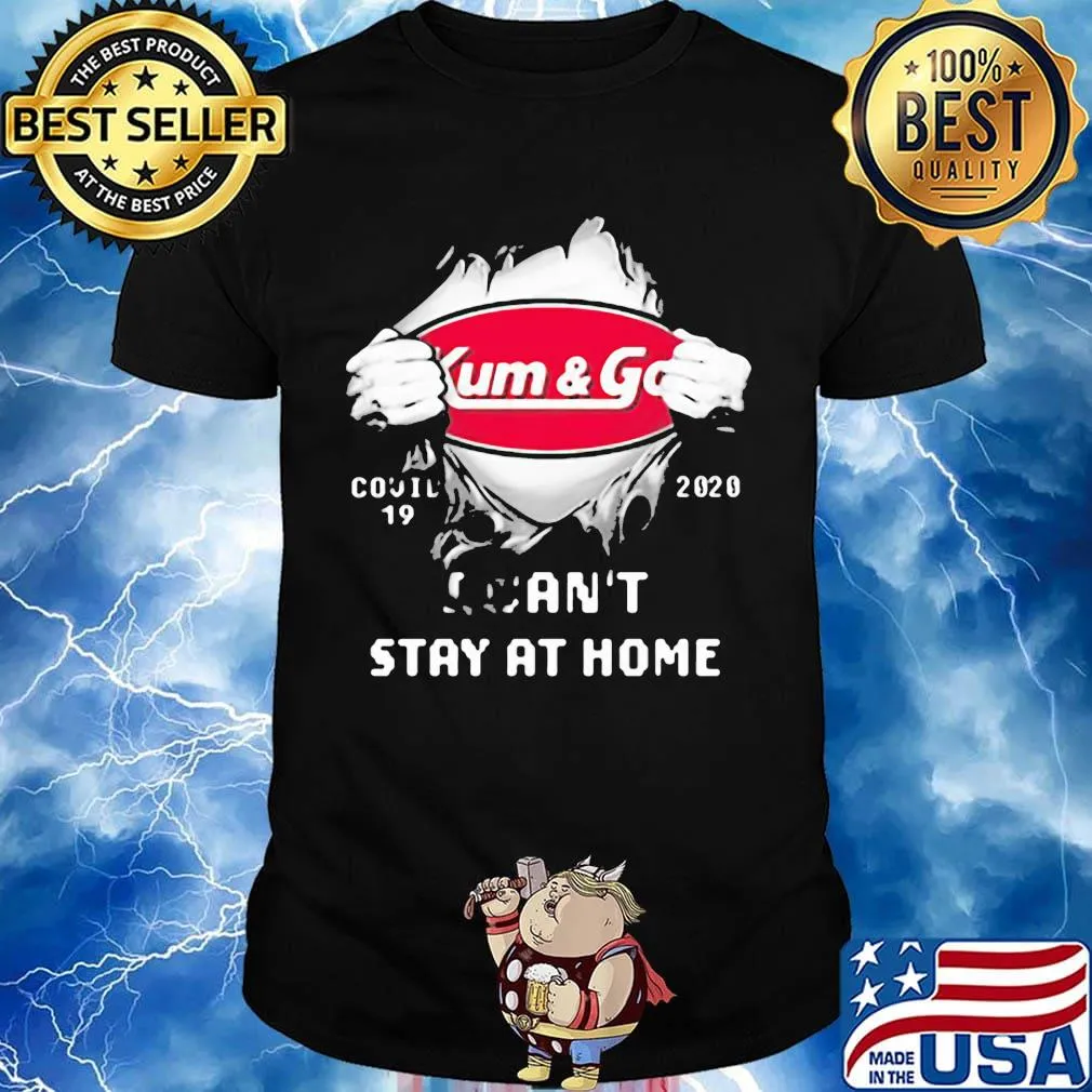 Blood insides kum and go covid-19 2020 i can't stay at home shirt
