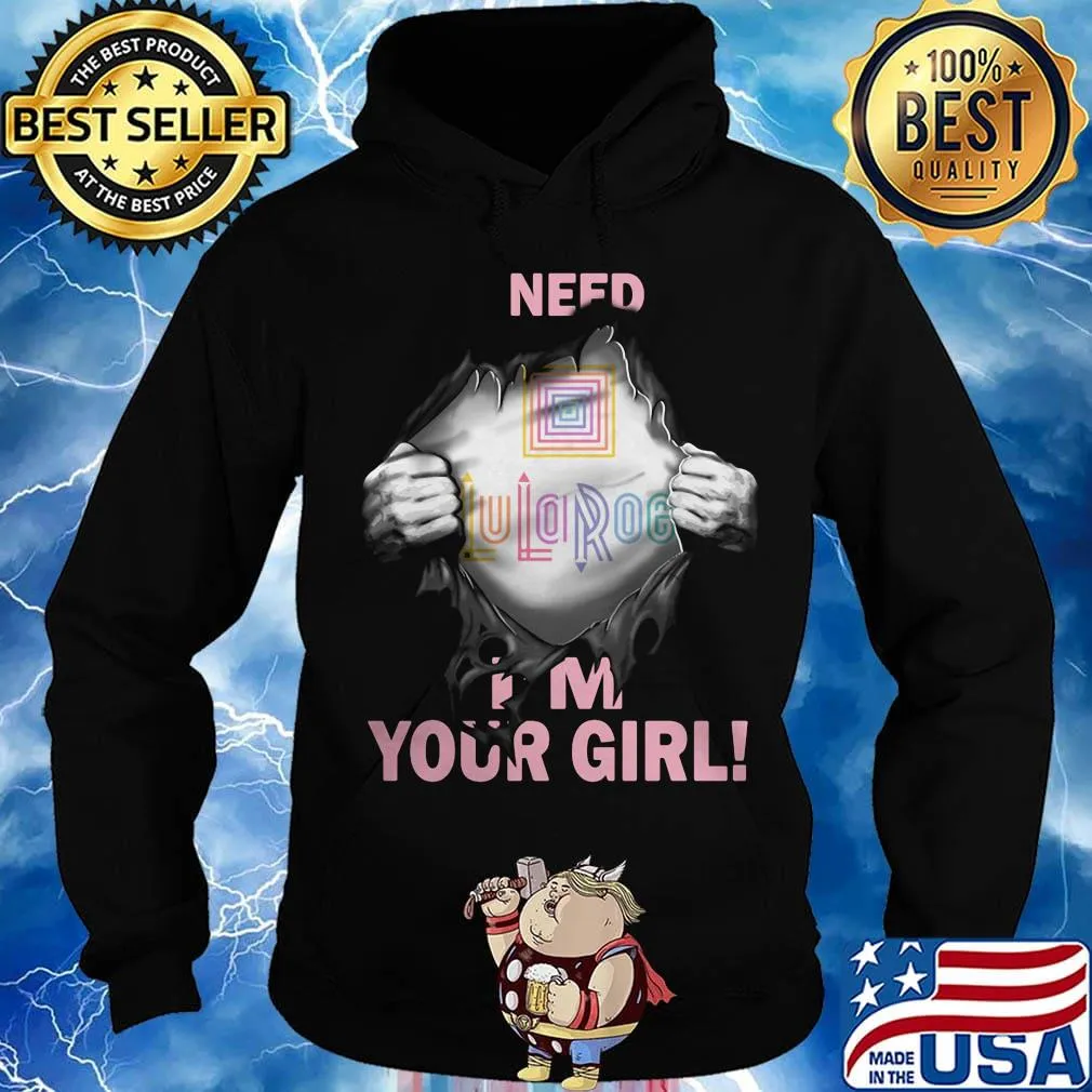 Blood insides lularoe need i'm your girl s Hoodie