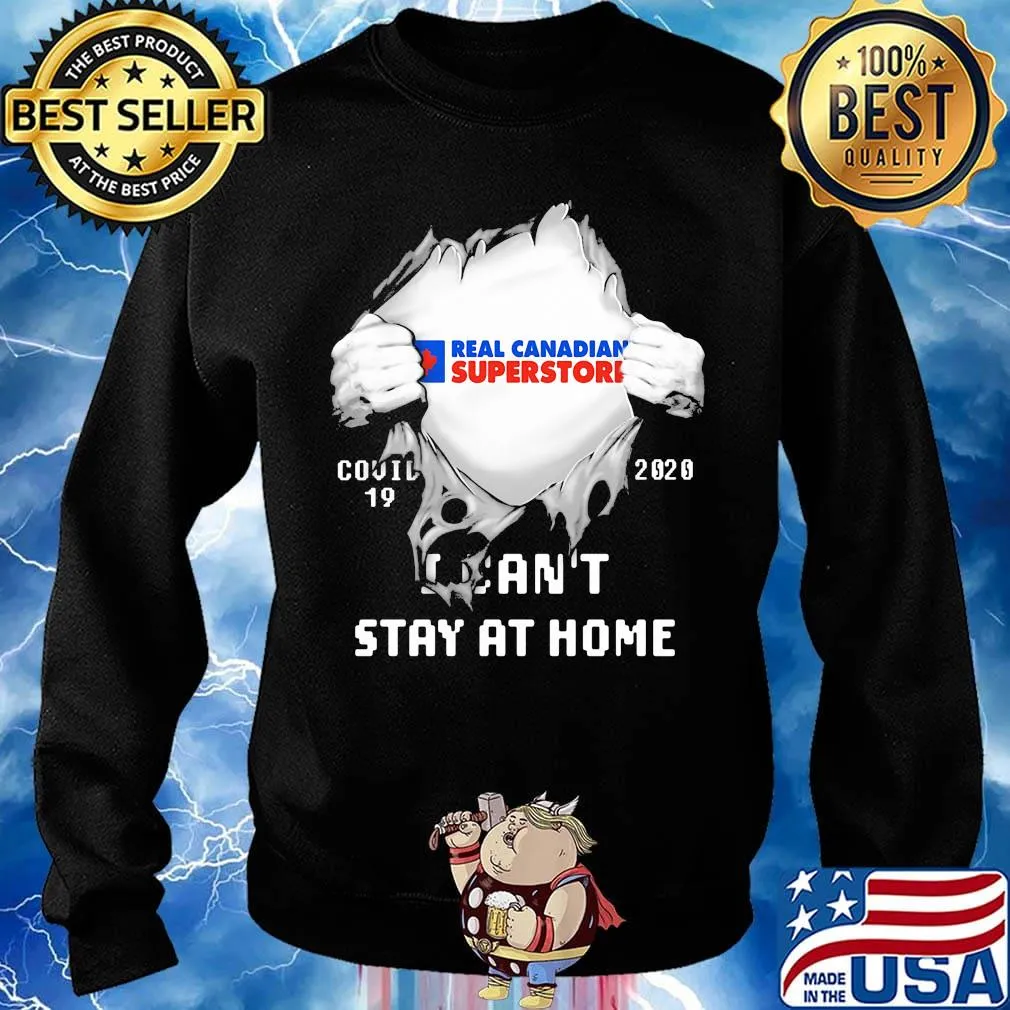Blood insides real canadian superstore covid-19 2020 i can't stay at home s Sweater