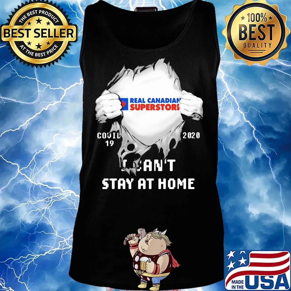 Blood insides real canadian superstore covid-19 2020 i can't stay at home s Tank top