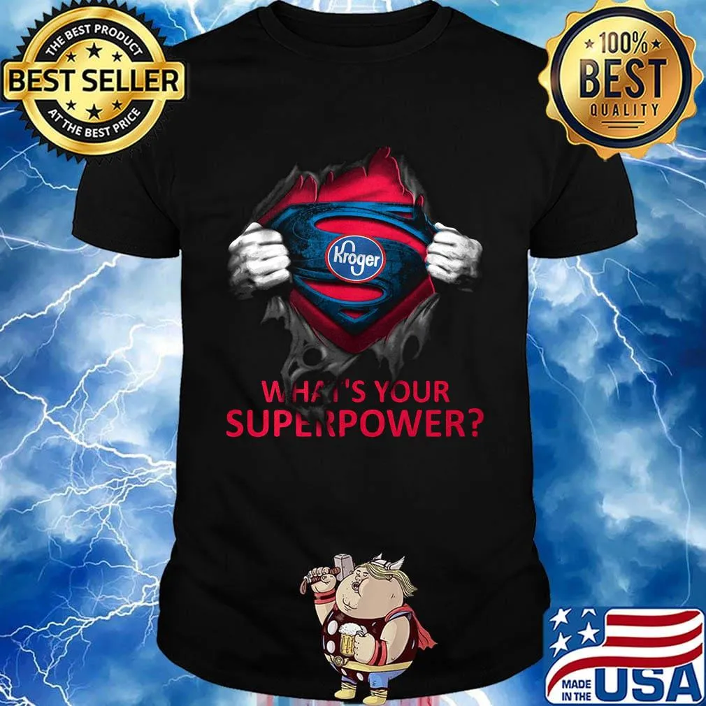 Blood insides superman kroger what's your superpower shirt