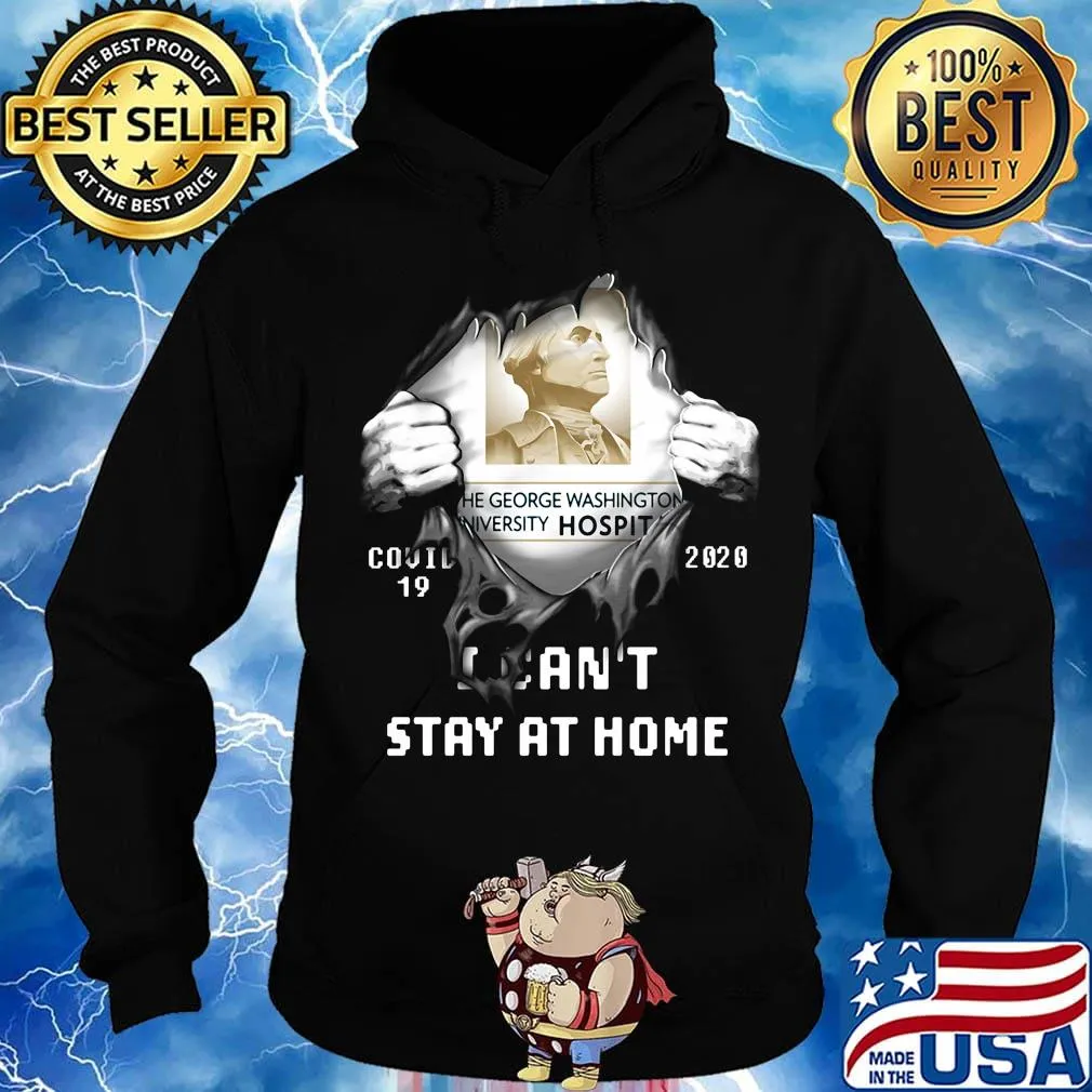 Blood insides the george washington university hospital covid-19 2020 i can't stay at home s Hoodie