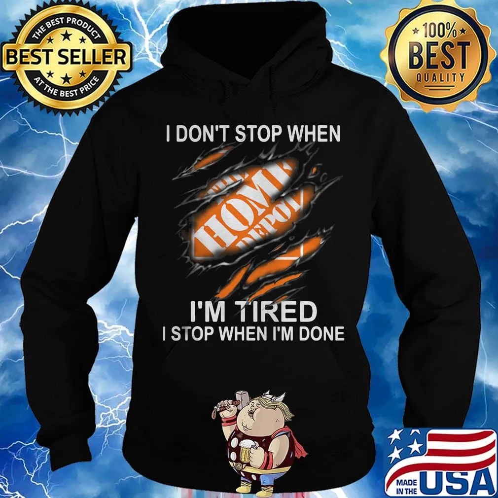 Blood insides the home depot i don't stop when i'm tired i stop when i'm done s Hoodie