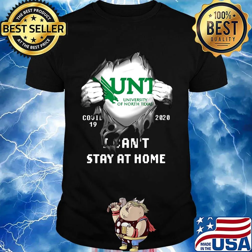 Blood insides unt university of north texas covid-19 2020 i can't stay at home shirt