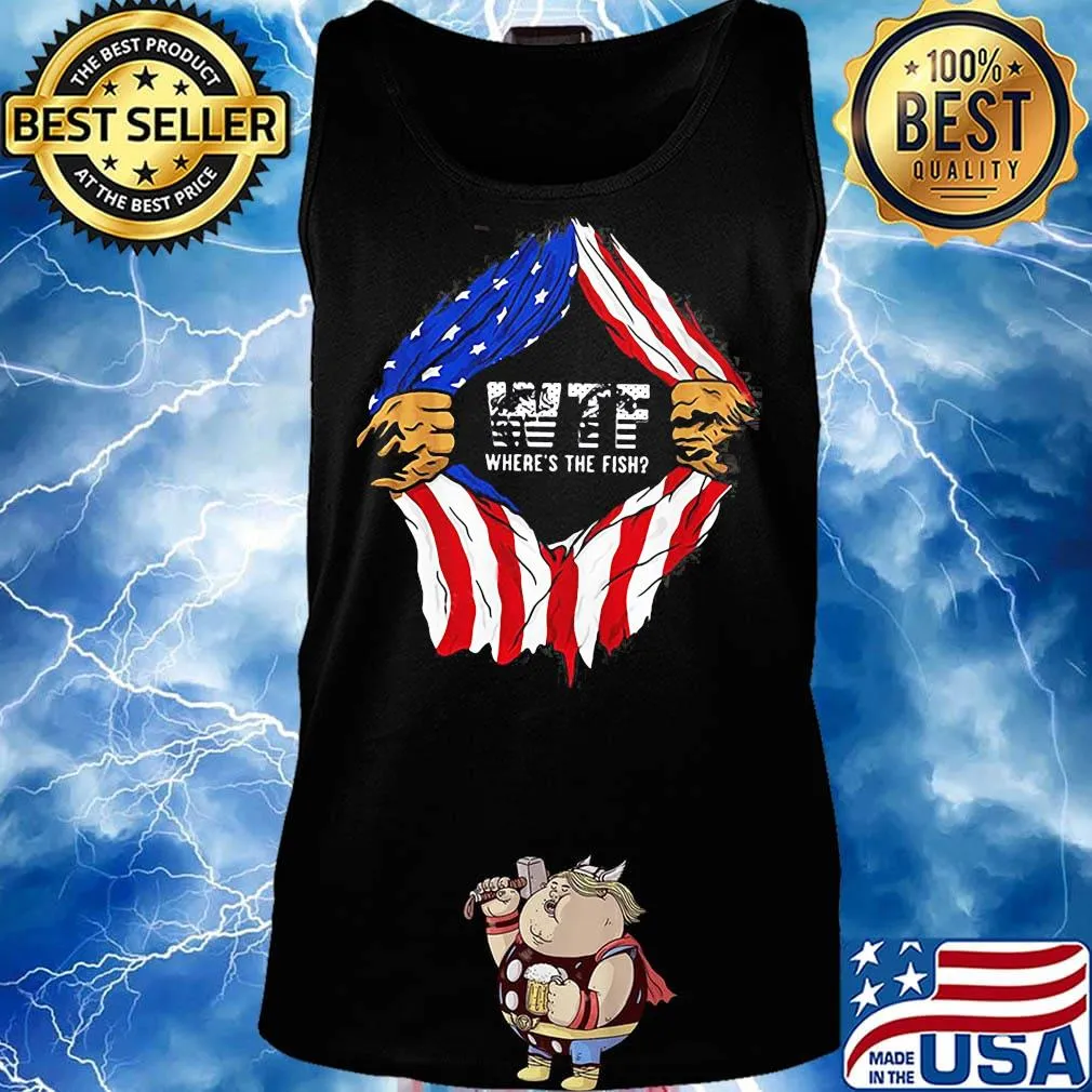 Blood insides wtf where's the fish american flag independence day s Tank top