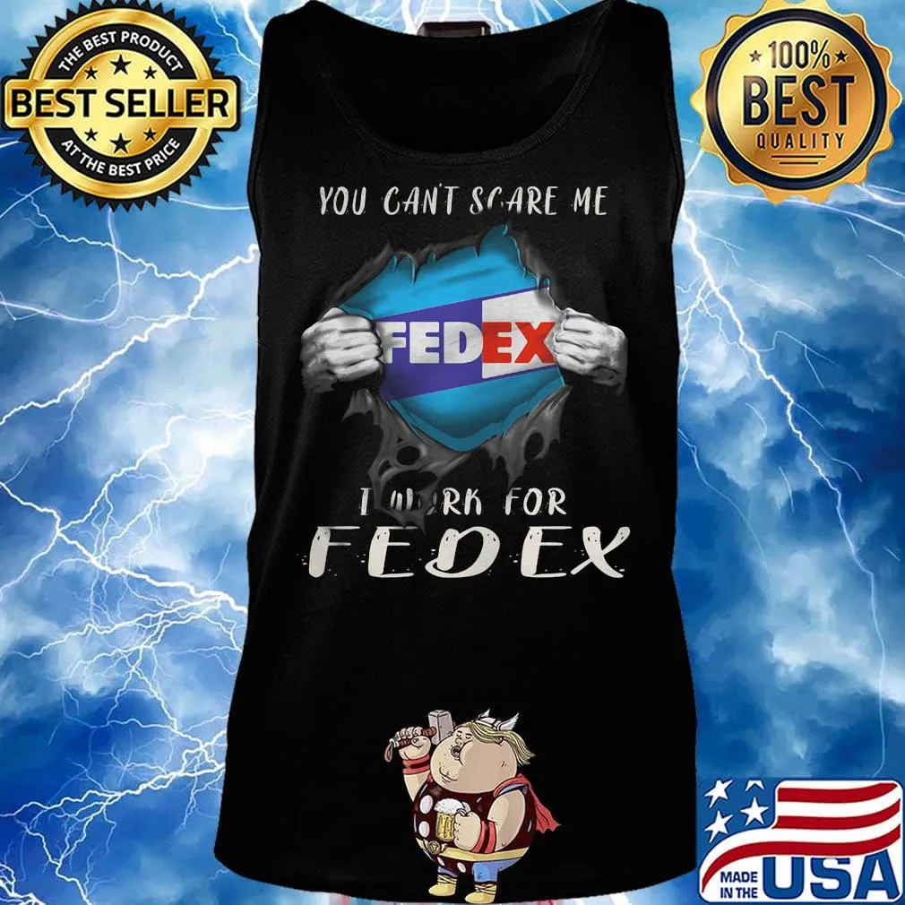 Blood insides you can't scare me i work for fedex s Tank top