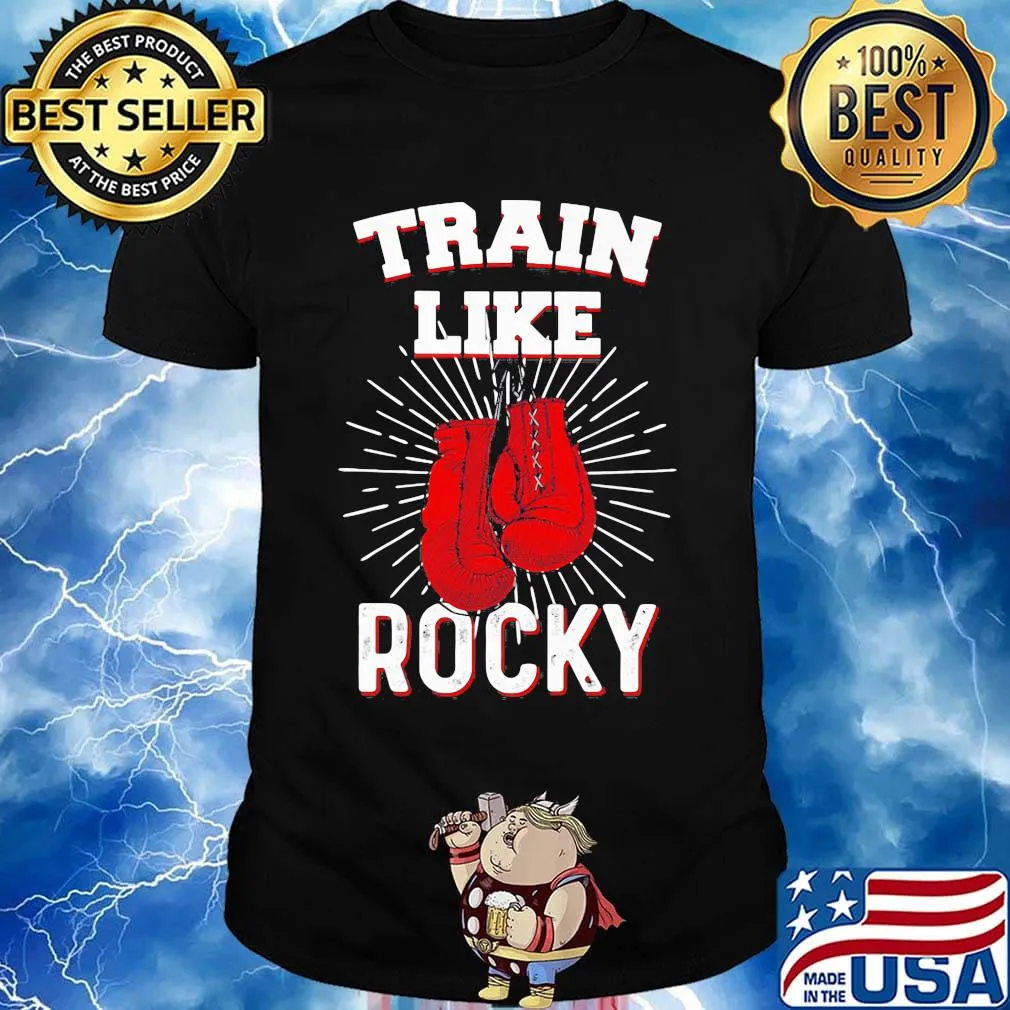Boxing train like rocky shirt