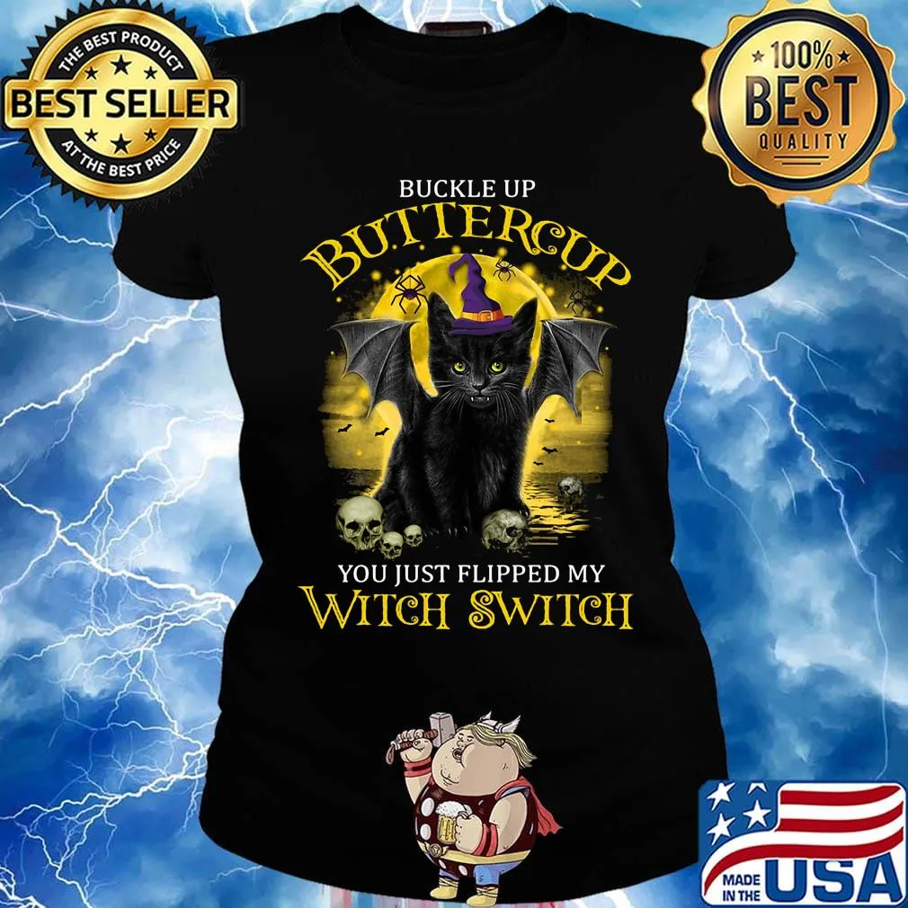 Buckle up buttercup you just flipped my witch switch cat skull s Ladies tee