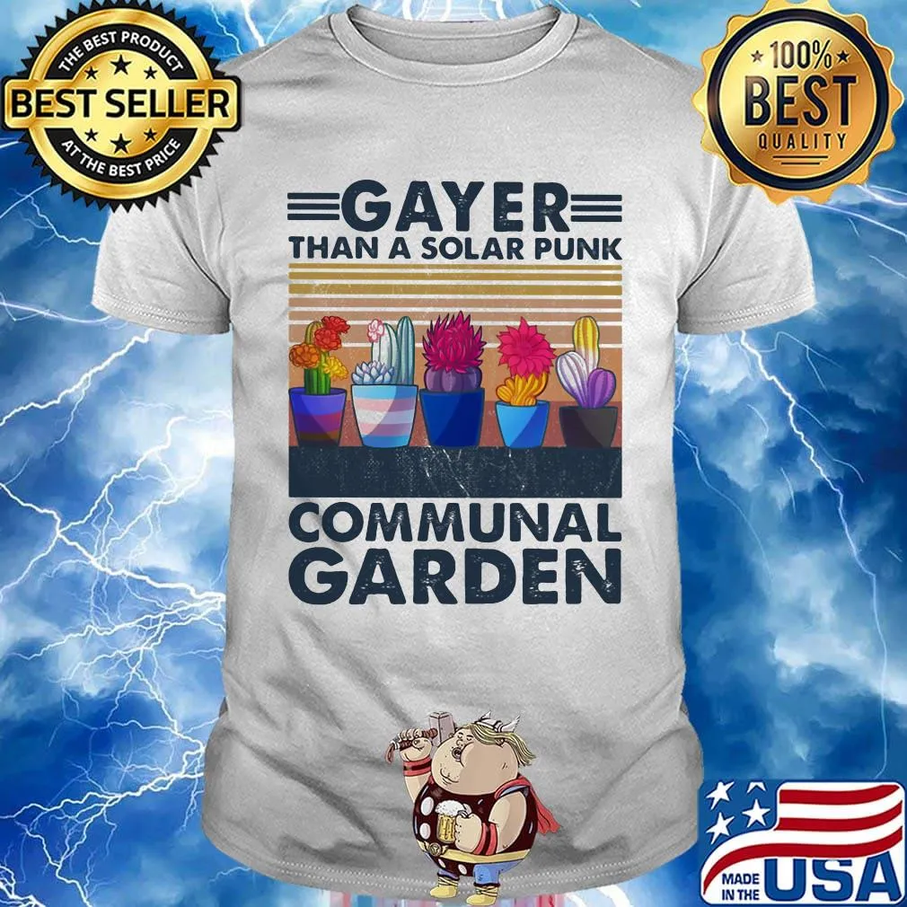 Cactus gayer than s solarpunk communal garden vintage retro shirt