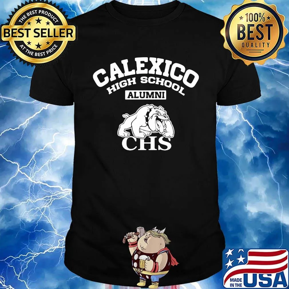 Calexico high school alumni bulldogs chs shirt