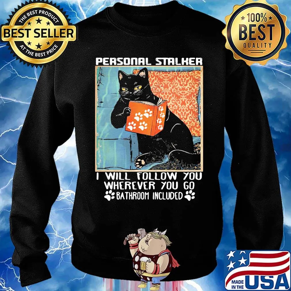 Cat paw personal stalker I will follow you wherever you go bathroom included s Sweater