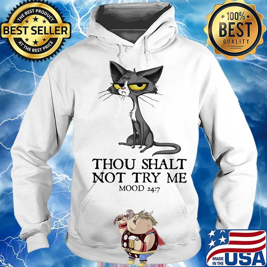Cat thou shalt not try me mood 247 s Hoodie
