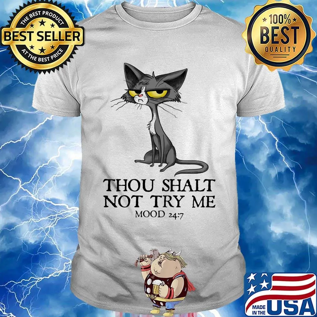 Cat thou shalt not try me mood 247 shirt