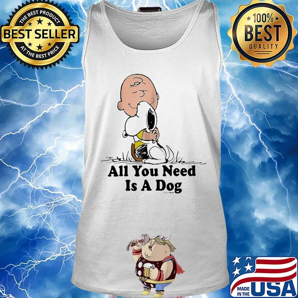 Charlie brown hug snoopy all you need is a dog s Tank top