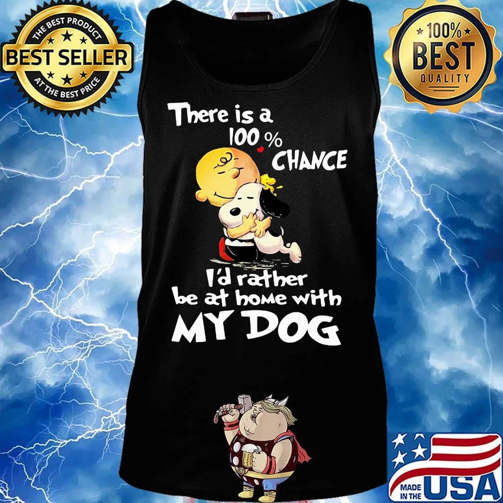 Charlie brown hug snoopy there is a 100% chance i'd rather be at home with my dog heart black s Tank top