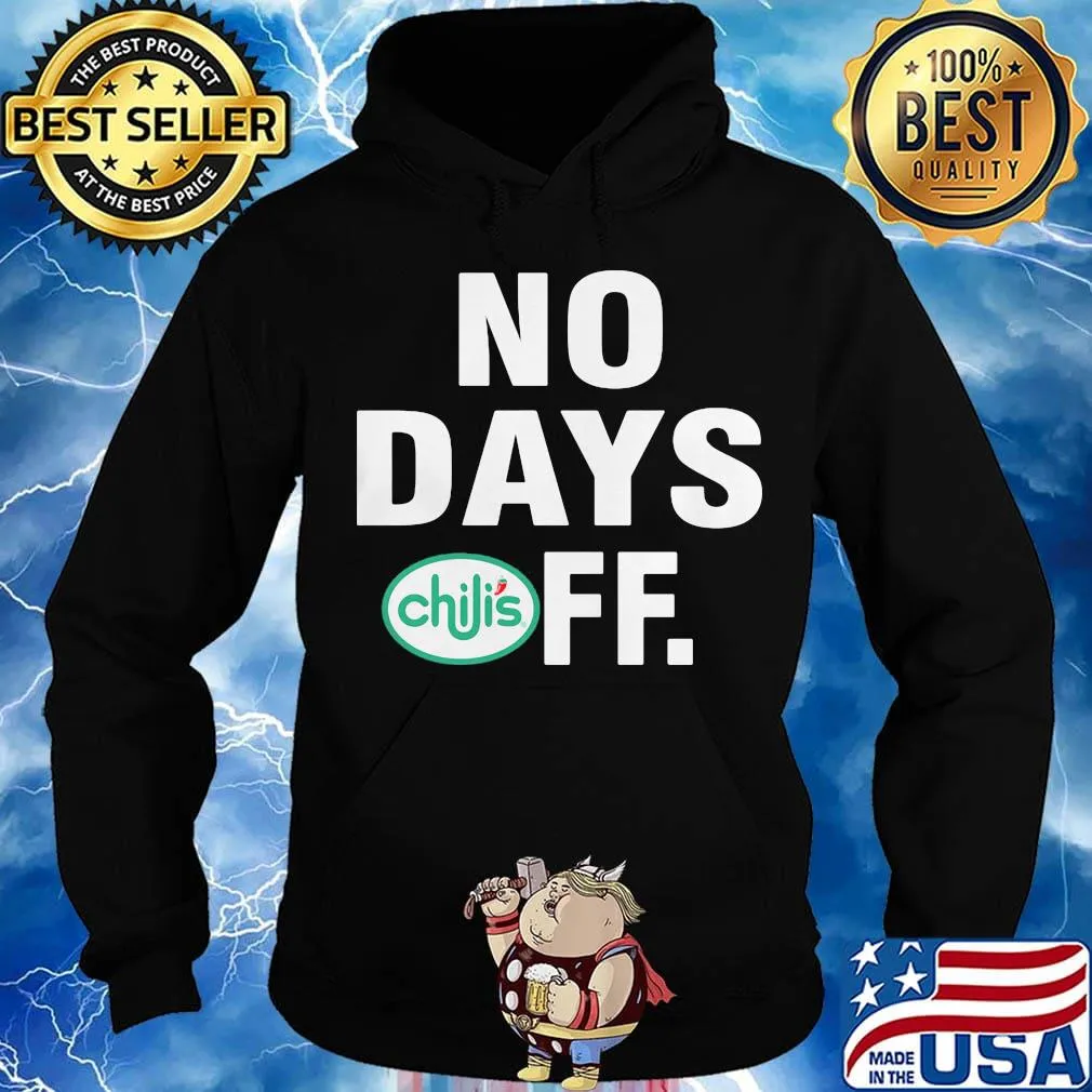 Chilis logo no days off s Hoodie