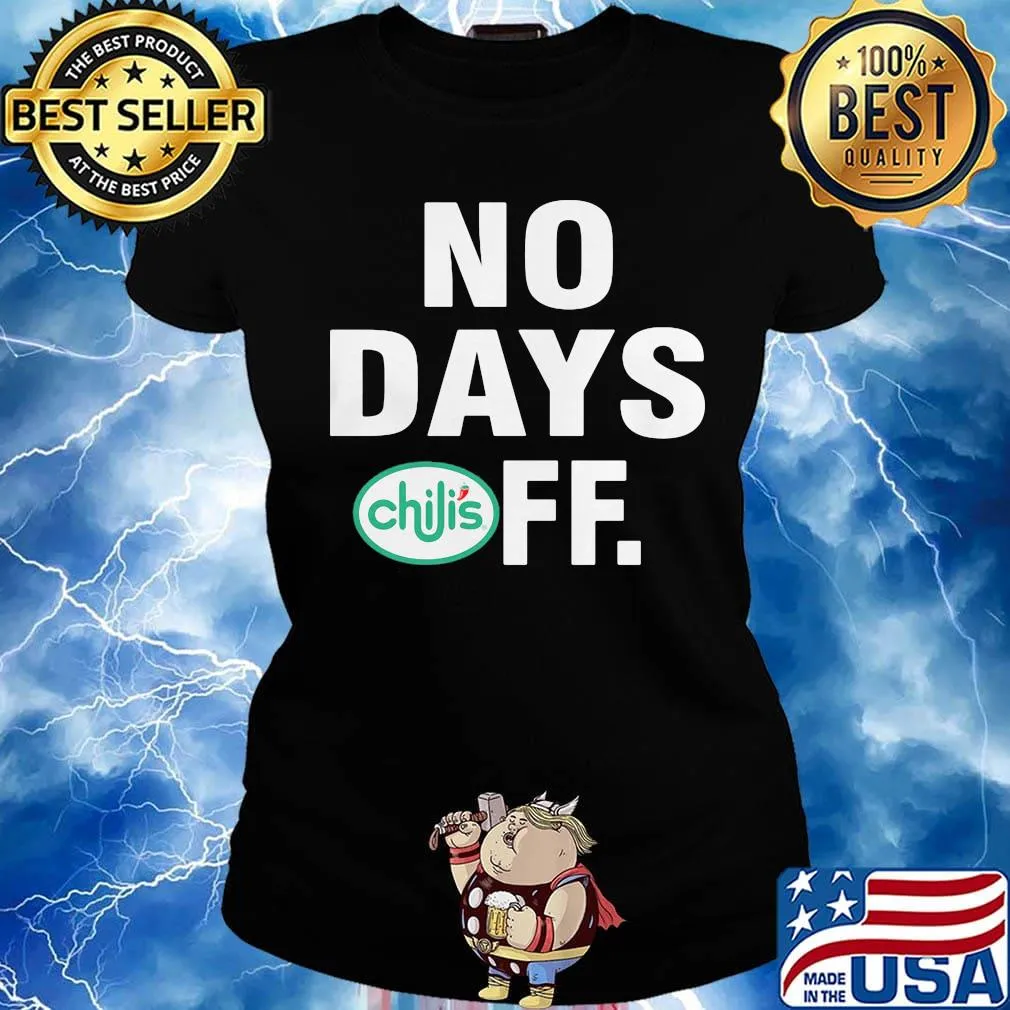 Chilis logo no days off s Ladies tee