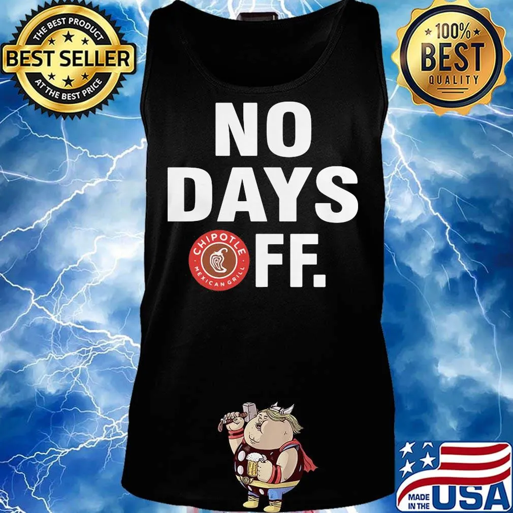 Chipotle mexican grill logo no days off s Tank top