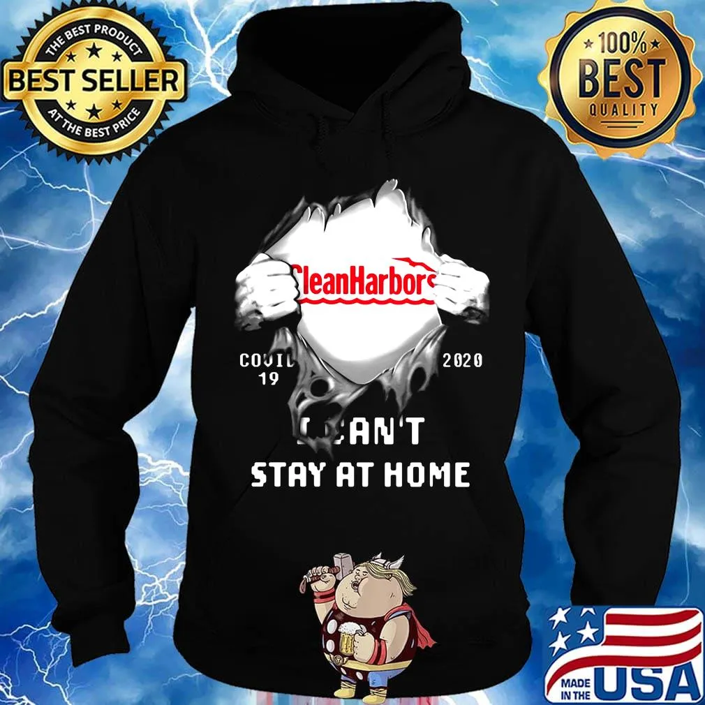 Clean Harbors I can't stay at home s Hoodie
