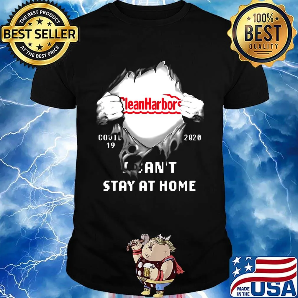 Clean Harbors I can't stay at home shirt