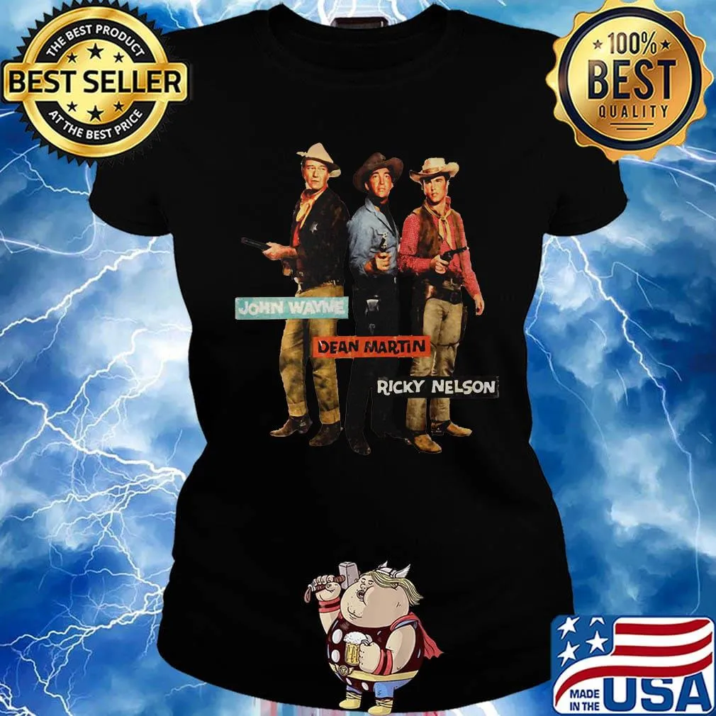 Cowboys john wayne dean martin ricky nelson s Ladies tee