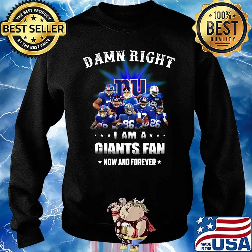 Damn right i am a new york giants football fan now and forever stars s Sweater
