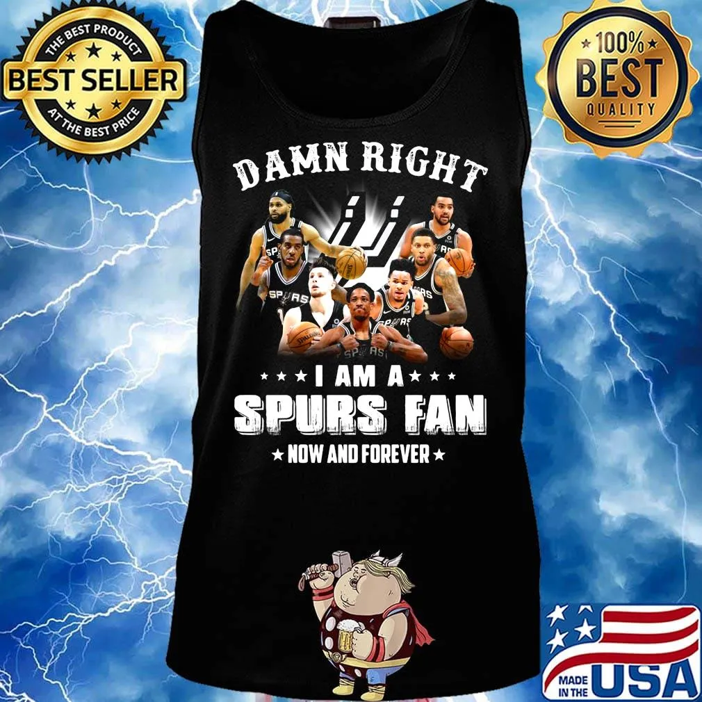 Damn right i am a spurs fan now and forever stars s Tank top