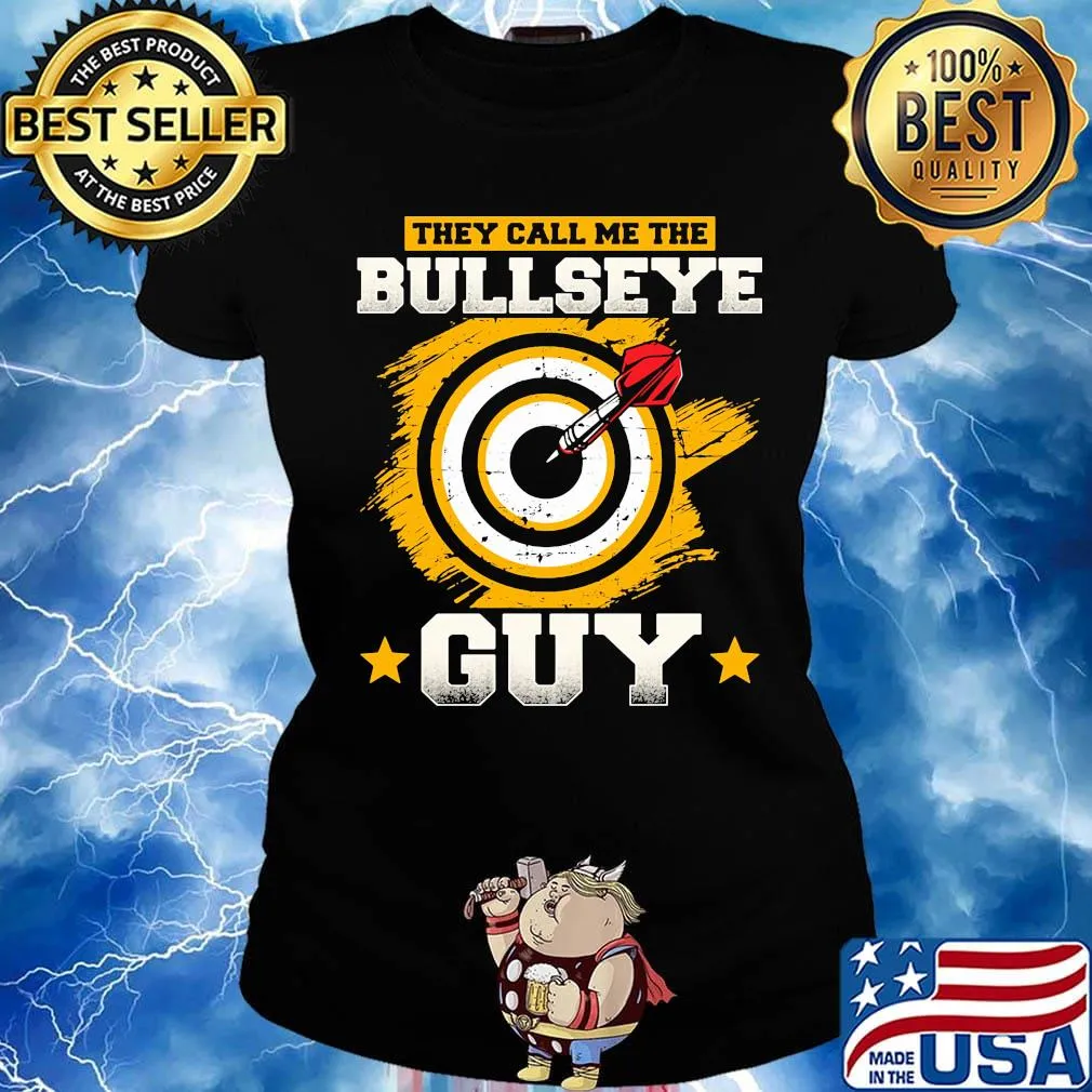 Darts they call me the bullseye guy stars s Ladies tee
