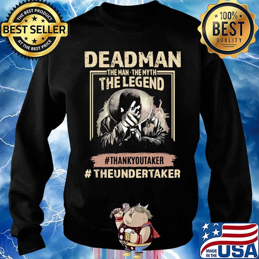 Deadman the man the myth the legend thank you taker theundertaker s Sweater