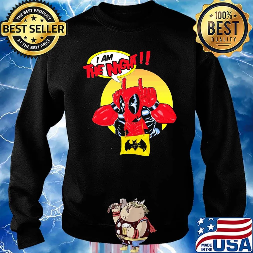 Deadpool I am the night s Sweater