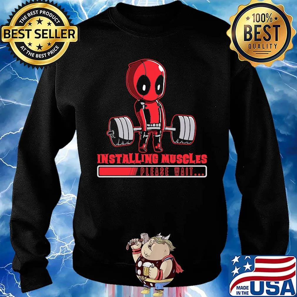 Deadpool installing muscles please wait s Sweater