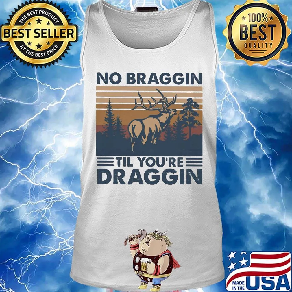 Deer no braggin til you're draggin vintage retro s Tank top