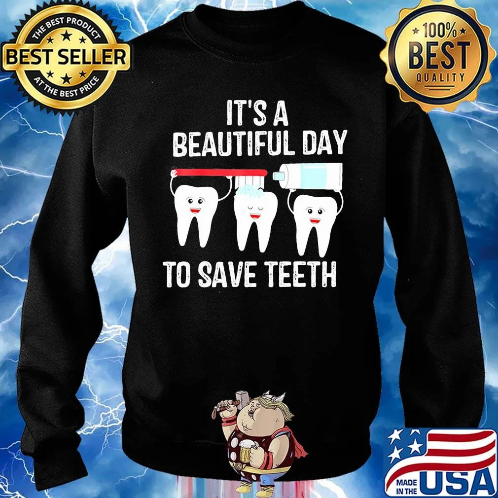 Dentist it's a beautiful day to save teeth s Sweater