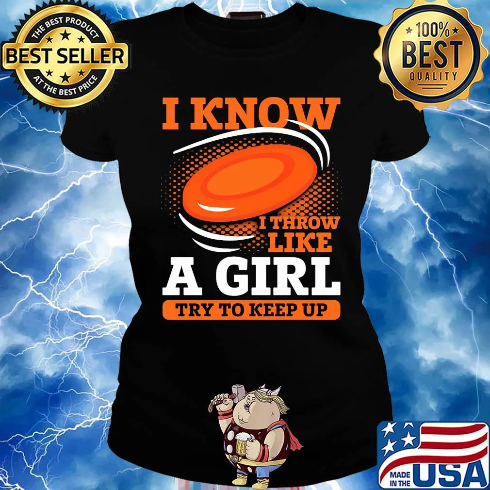 Disc golf i know i throw like a girl try to keep up s Ladies tee