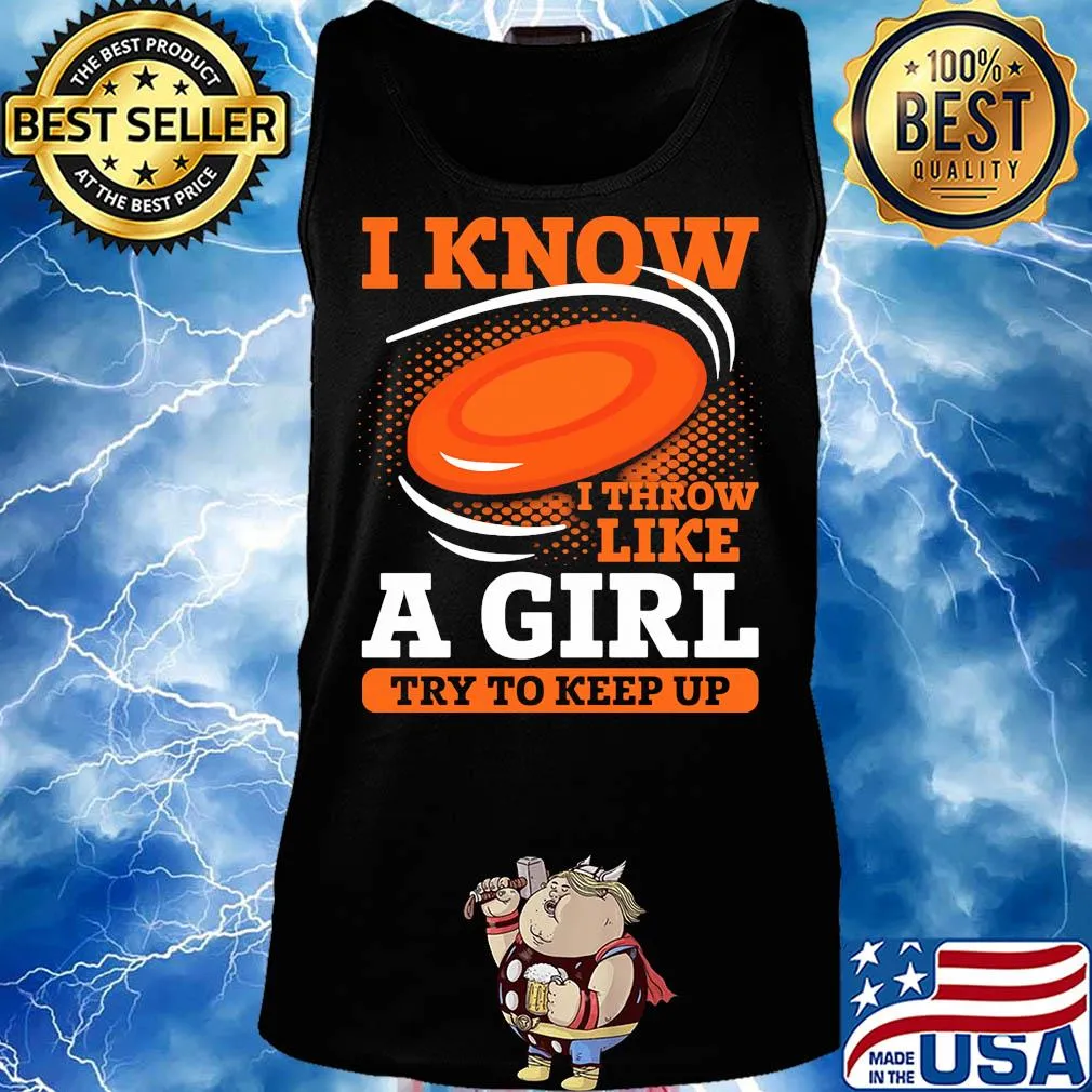 Disc golf i know i throw like a girl try to keep up s Tank top