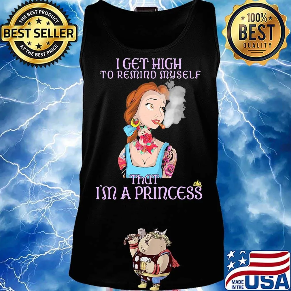 Disney belle tattoos i get high to remind my self that i'm a princess s Tank top