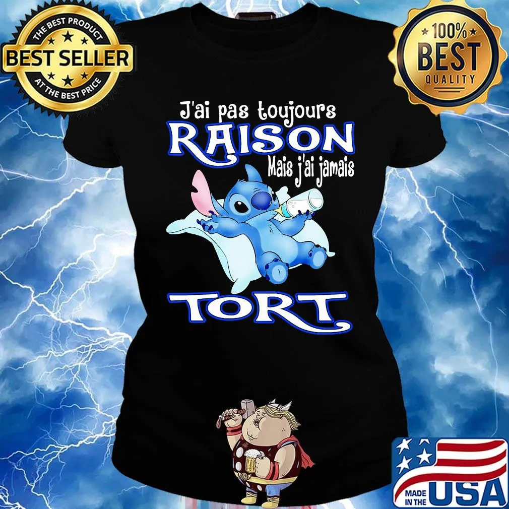 Disney stitch J'ai pas toujours raison mais j'ai jamais tort s Ladies tee