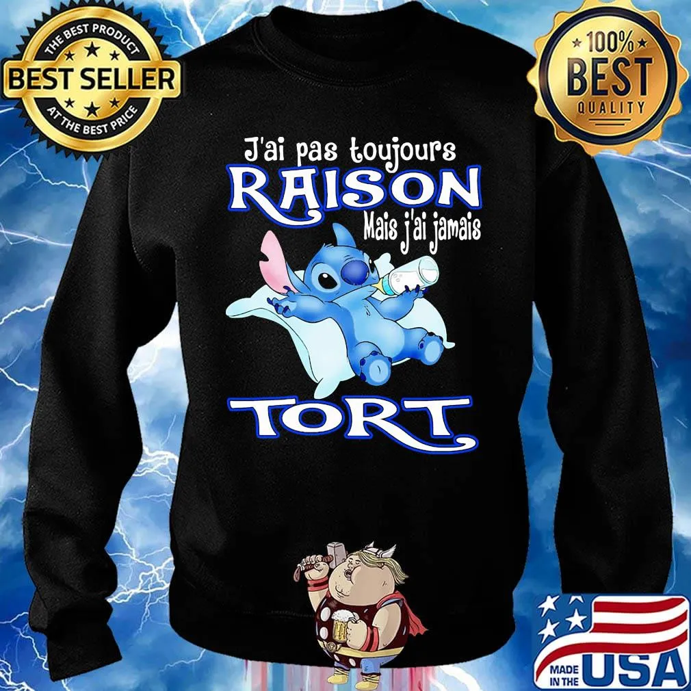 Disney stitch J'ai pas toujours raison mais j'ai jamais tort s Sweater