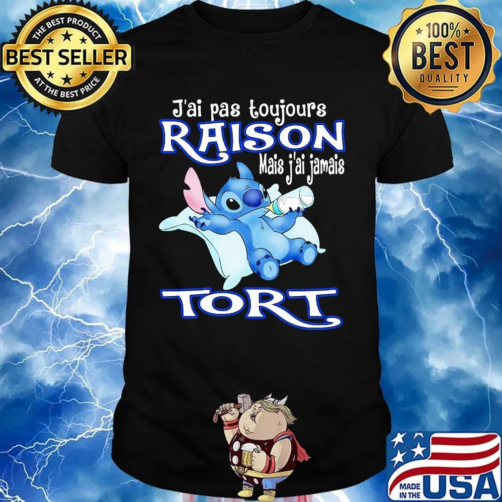 Disney stitch J'ai pas toujours raison mais j'ai jamais tort shirt