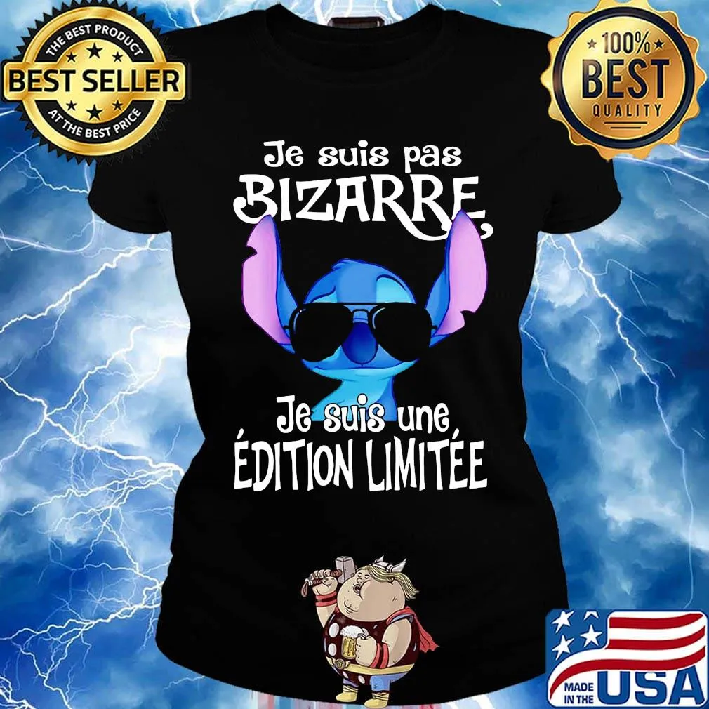 Disney stitch je suis pas bizarre je suis une edition limitee s Ladies tee
